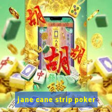 jane cane strip poker